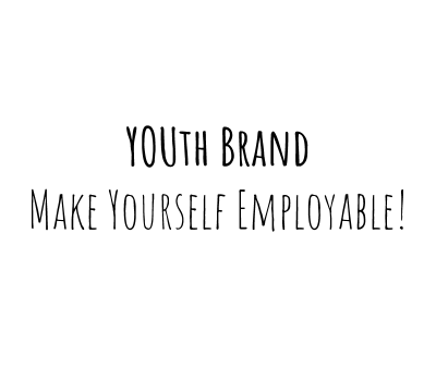 YOUth Brand – Make Yourself Employable!